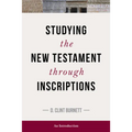 Studying the New Testament Through Inscriptions: An Introduction