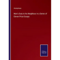 Man's Duty to his Neighbour in a Series of Eleven Prize Essays