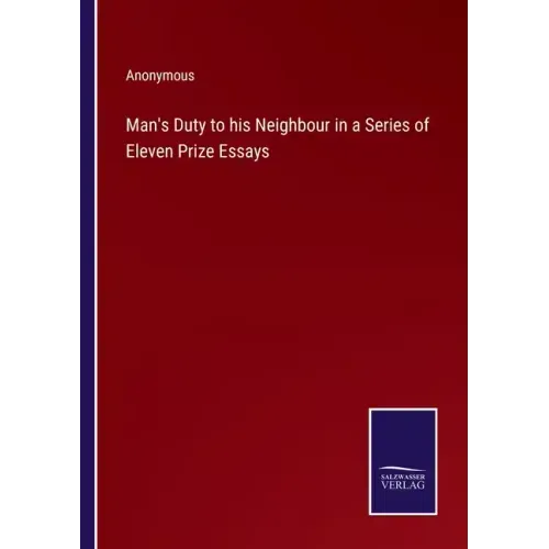 Man's Duty to his Neighbour in a Series of Eleven Prize Essays