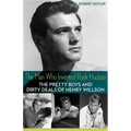 The Man Who Invented Rock Hudson: The Pretty Boys and Dirty Deals of Henry Willson