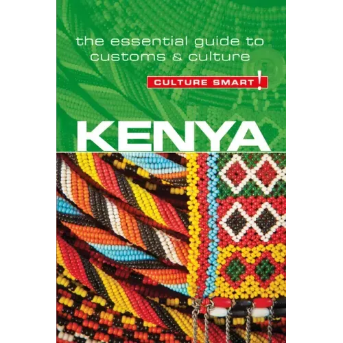 Kenya - Culture Smart!: The Essential Guide to Customs & Culture