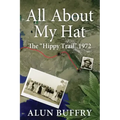 All About My Hat - The Hippy Trail 1972
