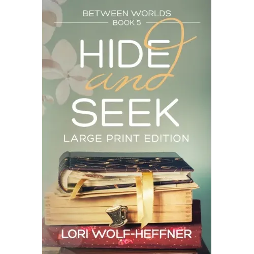 Between Worlds 5: Hide and Seek (large print)