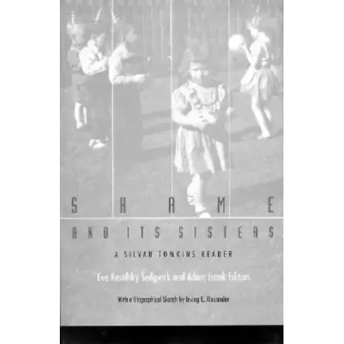 Shame and Its Sisters: A Silvan Tomkins Reader