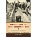 Making Catfish Bait Out of Government Boys: The Fight Against Cattle Ticks and the Transformation of the Yeoman South