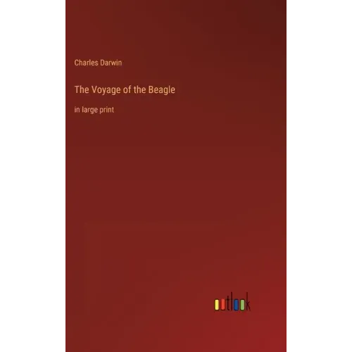 The Voyage of the Beagle: in large print