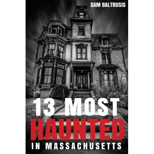 13 Most Haunted in Massachusetts