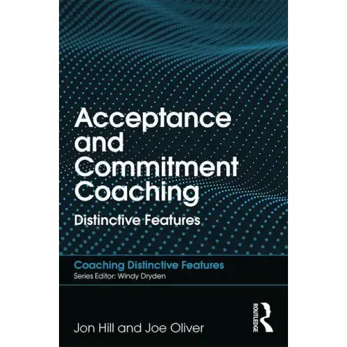 Acceptance and Commitment Coaching: Distinctive Features