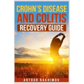 Crohn's Disease and Colitis Recovery Guide