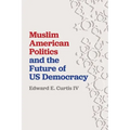 Muslim American Politics and the Future of Us Democracy