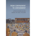 From Confinement to Containment: Japanese/American Arts during the Early Cold War