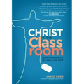 Christ in the Classroom: Lesson Planning for the Heart and Mind