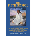The Fifth Gospel: New Evidence from the Tibetan, Sanskrit, Arabic, Persian and Urdu Sources AB Out the Historical Life of Jesus Christ A