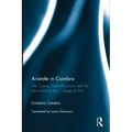 Aristotle in Coimbra: The Cursus Conimbricensis and the Education at the College of Arts
