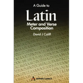 A Guide to Latin Meter and Verse Composition