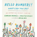 Hello Numbers! What Can You Do?: An Adventure Beyond Counting