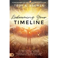 Redeeming Your Timeline: Supernatural Skillsets for Healing Past Wounds, Calming Future Anxieties, and Discovering Rest in the Now