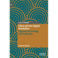 Cities and the Digital Revolution: Aligning Technology and Humanity