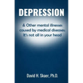 Depression & Other mental illnesses caused by medical diseases: It's not all in your head