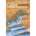 Coffee - The Fourth Wave: A fresh roasting revolution