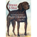The Story of the Plott Hound: Strike & Stay