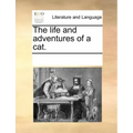The Life and Adventures of a Cat.