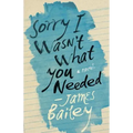 Sorry I Wasn't What You Needed