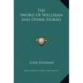 The Sword of Welleran and Other Stories
