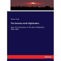 The Seventy-ninth Highlanders: New York Volunteers in the War of Rebellion, 1861-1865