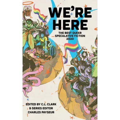 We're Here: The Best Queer Speculative Fiction 2020