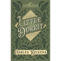 Little Dorrit: With Appreciations and Criticisms By G. K. Chesterton