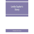 Leida Saylor's story; The old Sauk Indian, Quenemo; Henry Hudson Wiggans' narrative