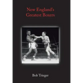 New England's Greatest Boxers