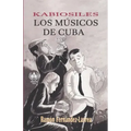 Kabiosiles. Los músicos de Cuba