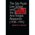 The São Paulo Law School and the Anti-Vargas Resistance (1938-1945)