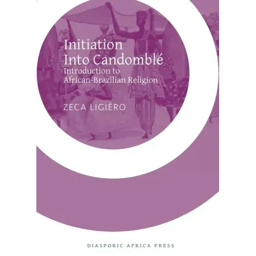 Initiation Into Candomble: Introduction to African-Brazilian Religion