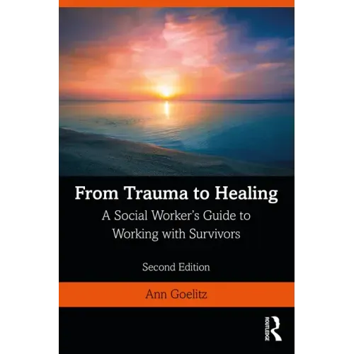 From Trauma to Healing: A Social Worker's Guide to Working with Survivors