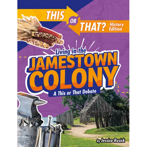 Living in the Jamestown Colony: A This or That Debate