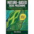 Nature-Based Social Prescribing: Integrating Nature-Based Interventions for Social and Environmental Wellbeing
