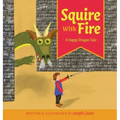 Squire With Fire: A Happy Dragon Tale