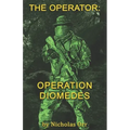 Operation Diomedes: The Operator Book 3