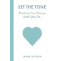 Set the Tone: Nothing Can Change Until You Do