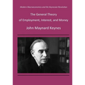 The General Theory of Employment, Interest, and Money: Modern Macroeconomics and the Keynesian Revolution