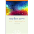 A Radiant Curve: Poems and Stories Volume 64
