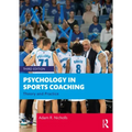 Psychology in Sports Coaching: Theory and Practice