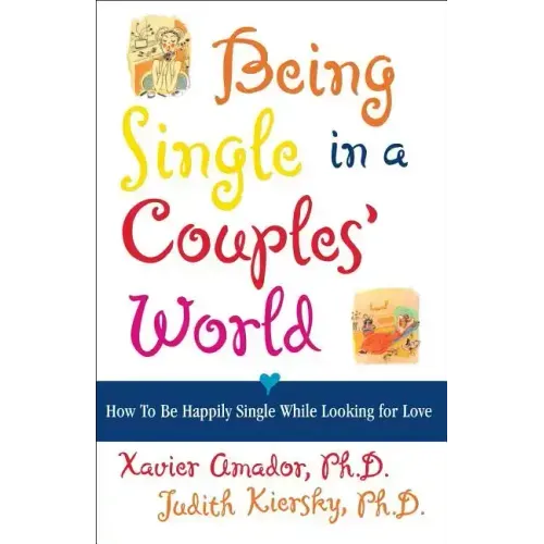 Being Single in a Couple's World: How to Happily Single While Looking for Love