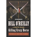 Killing Crazy Horse: The Merciless Indian Wars in America