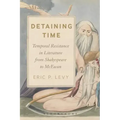 Detaining Time: Temporal Resistance in Literature from Shakespeare to McEwan