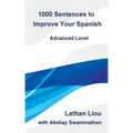1000 Sentences to Improve Your Spanish: Advanced Level