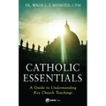 Catholic Essentials: A Guide to Understanding Key Church Teachings
